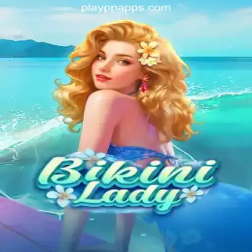 BikiniLady: The Ultimate Gaming Experience on PLAYPP.com