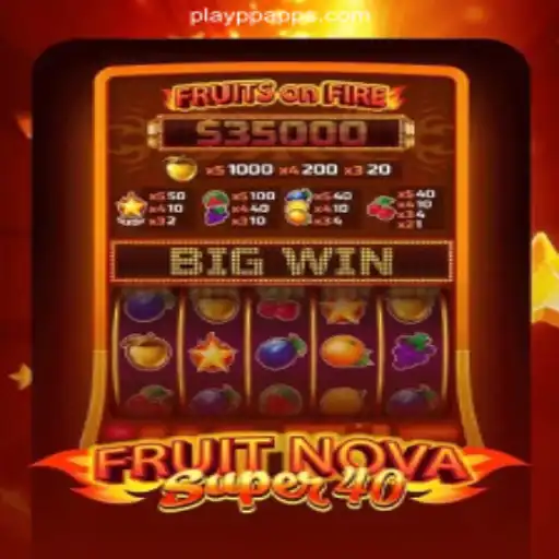 Unveiling FruitNovaSuper40: A Stellar Addition to PLAYPP.com Platform-Online Slots Brasil #1